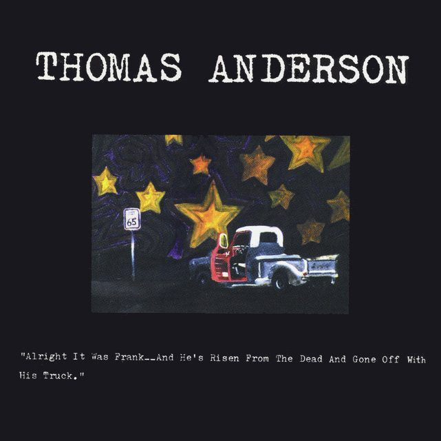 cover of the album 'Alright It Was Frank -- and He's Risen from the Dead and Gone Off with His Truck', by Thomas Anderson