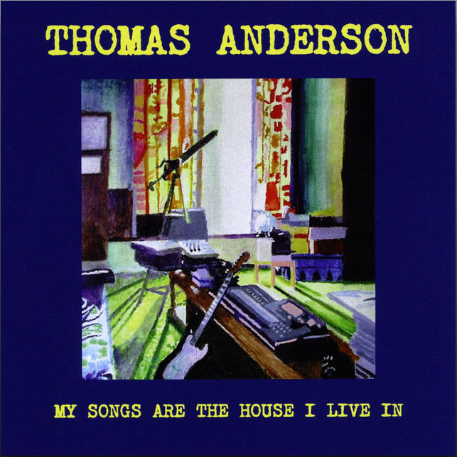 cover of the album 'My Songs Are the House I Live In', by Thomas Anderson